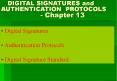 DIGITAL SIGNATURES and AUTHENTICATION PROTOCOLS Chapter 13