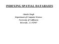 INDEXING SPATIAL DATABASES