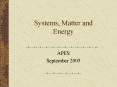 Systems, Matter and Energy