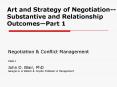 Art and Strategy of Negotiation Substantive and Relationship OutcomesPart 1