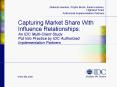 Capturing Market Share With Influence Relationships: An IDC MultiClient Study Put Into Practice by I