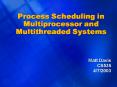 Process Scheduling in Multiprocessor and Multithreaded Systems
