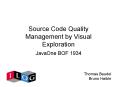 Source Code Quality Management by Visual Exploration