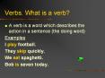 Verbs. What is a verb?