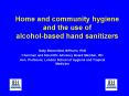 Home and community hygiene and the use of alcoholbased hand sanitizers