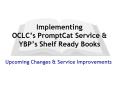 Implementing OCLCs PromptCat Service