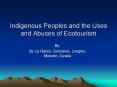 Indigenous Peoples and the Uses and Abuses of Ecotourism