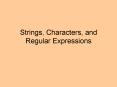Strings, Characters, and Regular Expressions