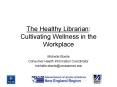 The Healthy Librarian: Cultivating Wellness in the Workplace