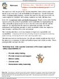 The supervisor is the one person who can take immediate, direct action to make sure that his or her work area is safe and healthful for all employees. Russell DeReamer, author of Modern Safety Practices, considers the supervisor the only person who can