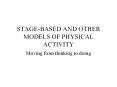 STAGE-BASED AND OTHER MODELS OF PHYSICAL ACTIVITY
