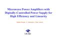 Microwave Power Amplifiers with DigitallyControlled Power Supply for High Efficiency and Linearity