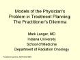 Models of the Physician's Problem in Treatment Planning: The Practitioner's Dilemma