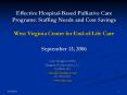 Effective HospitalBased Palliative Care Programs: Staffing Needs and Cost Savings West Virginia Cent