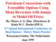 Petroleum Concessions with Extendible Options Using Mean Reversion with Jumps to Model Oil Prices