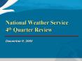 National Weather Service 4th Quarter Review