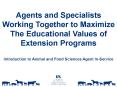 Agents and Specialists Working Together to Maximize The Educational Values of Extension Programs