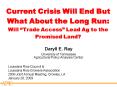 Current Crisis Will End But What About the Long Run: Will Trade Access Lead Ag to the Promised Land