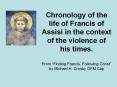 Chronology of the life of Francis of Assisi in the context of the violence of his times. From 