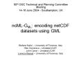 ncMLGML: encoding netCDF datasets using GML Stefano Nativi University of Florence, Italy Ben Domenic