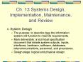 Ch. 13 Systems Design, Implementation, Maintenance, and Review