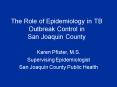The Role of Epidemiology in TB Outbreak Control in San Joaquin County