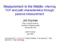 Measurement in the Middle: inferring TCP and path characteristics through passive measurement