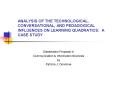 ANALYSIS OF THE TECHNOLOGICAL, CONVERSATIONAL, AND PEDAGOGICAL INFLUENCES ON LEARNING QUADRATICS: A