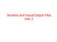 Streams and InputOutput Files Part 2