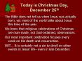 Today is Christmas Day, December 25th