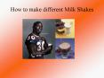 How to make different Milk Shakes