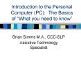 Introduction to the Personal Computer PC: The Basics of What you need to know