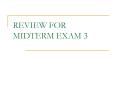 REVIEW FOR MIDTERM EXAM 3