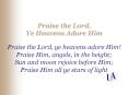 Praise the Lord, Ye Heavens Adore Him Praise the Lord, ye heavens adore Him Praise Him, angels, in t