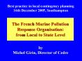 The French Marine Pollution Response Organisation: from Local to State Level