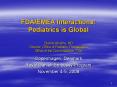 FDAEMEA Interactions: Pediatrics is Global Dianne Murphy, MD Director, Office of Pediatric Therapeut