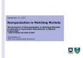 Reorganization in Matching Markets  The Dynamics of Reorganization in Matching Markets: A Laboratory Experiment Motivated by A Natural Experiment - John H Kagel and Alvin E Roth