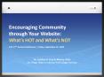 Encouraging Community through Your Website: Whats HOT and Whats NOT COE 27th Annual Conference Frida