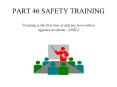 PART 46 SAFETY TRAINING Training is the first line of defense for workers against accidents MSHA