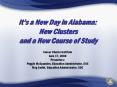 Its a New Day in Alabama: New Clusters and a New Course of Study