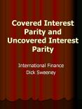 Covered Interest Parity and Uncovered Interest Parity