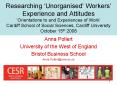 Researching Unorganised Workers Experience and Attitudes Orientations to and Experiences of Work Car