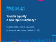 Gender equality A new topic in mobility