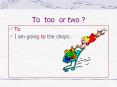 To too or two ?