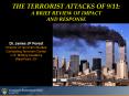 THE TERRORIST ATTACKS OF 911: A BRIEF REVIEW OF IMPACT AND RESPONSE