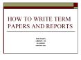 HOW TO WRITE TERM PAPERS AND REPORTS