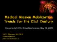 Medical Mission Mobilization Trends for the 21st Century Presented at CCIH Annual Conference, May 29