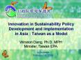 Innovation in Sustainability Policy Development and Implementation in Asia : Taiwan as a Model