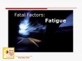 Fatal Factors: Fatigue