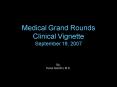 Medical Grand Rounds Clinical Vignette September 19, 2007